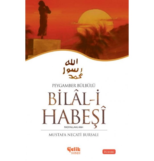 Bilal-i Habeşi - Mustafa Necati BURSALI