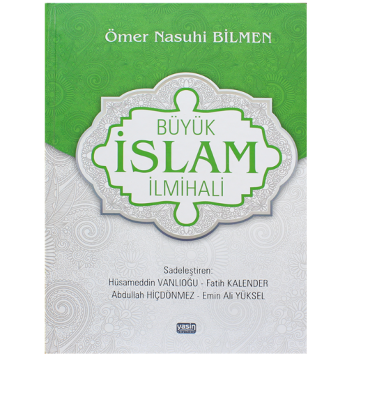Büyük İslam İlmihali - Ö. Nasuhi Bilmen (FATİH KALENDER)