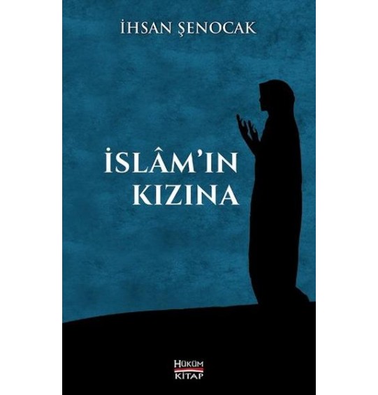 İslamın Kızına - İhsan Şenocak